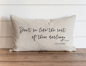 Don't Be Like The Rest Of Them Darling Pillow