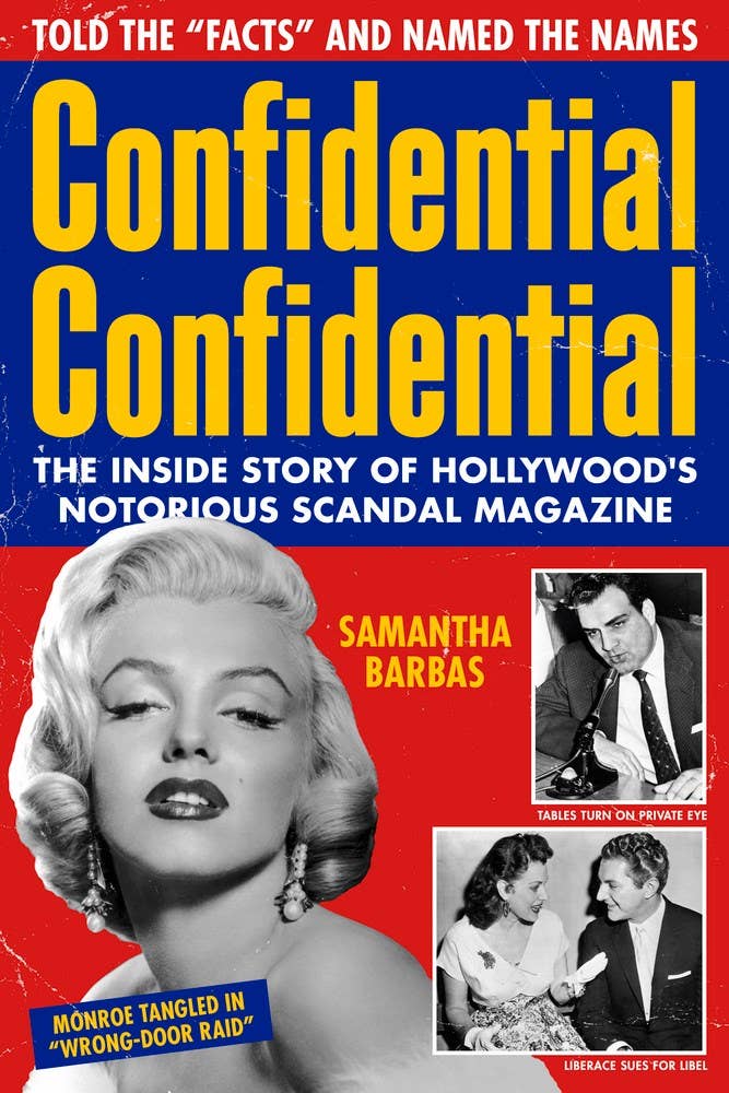 Confidential Confidential- The Inside Story of Hollywood's Notorious Scandal Magazine