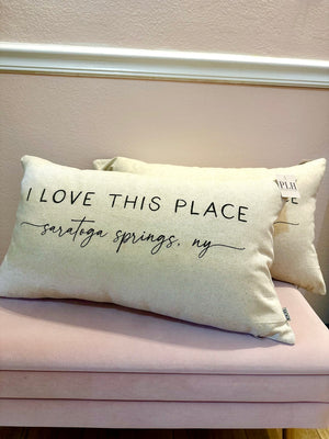 I Love This Place Saratoga Pillow