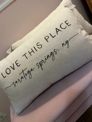 I Love This Place Saratoga Pillow