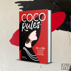 Coco Rules: Life and Style According to Coco Chanel